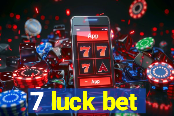 7 luck bet